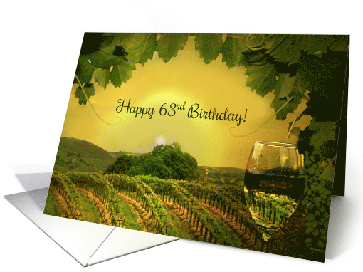 Happy 63rd Birthday Vino Themed with Wine Glass and Vineyard card