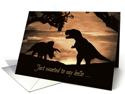 Hello Old Friend Dinosaurs Humor just Saying Hello Funny card