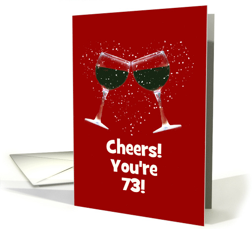 73rd Birthday Cheers Wine Glasses Toasting Customizable card (1662764)