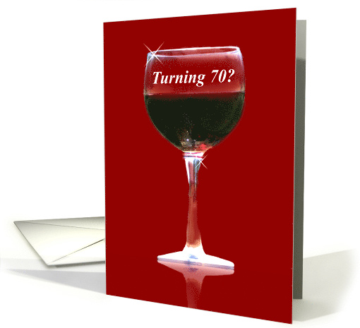 Happy 70th Birthday Wine Humor card (1664962)