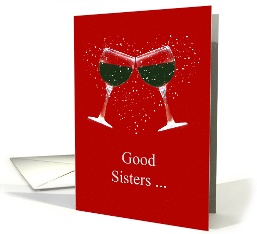 Funny Wine Birthday for Sister Toasting Wine Glasses card (1687148)