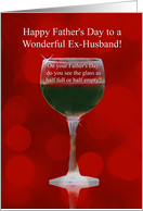 Ex Husband Fathers Day Humorous with Wine Drinks card