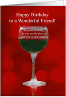 Friend Birthday Wine Humor with Red Wine Glass Half Full card