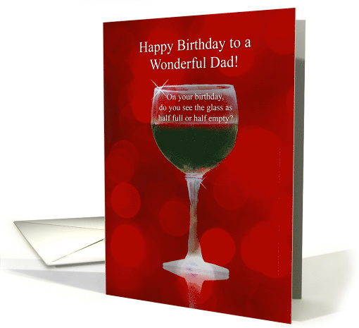 Dad Happy Birthday with Red Wine and Humorous Message card (1735024)