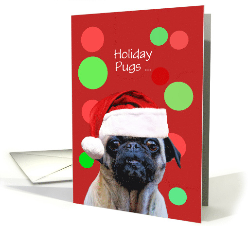 Happy Holidays Christmas Pug Dog with Santa Hat Custom Text card
