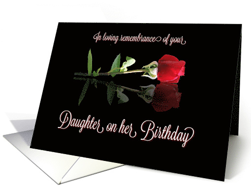Birthday Remembrance of Daughter Singer Red Rose card (1736916)