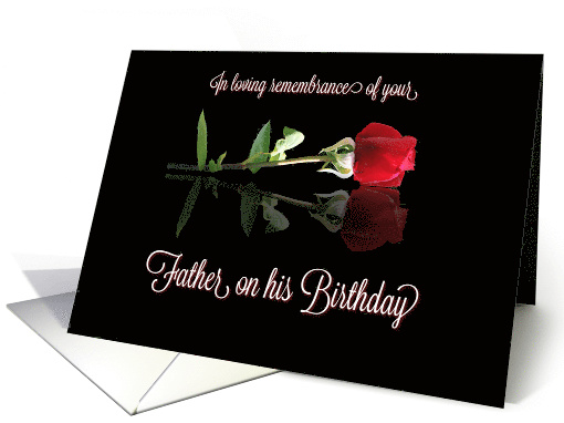 Father Memorial Remembrance on His Birthday with Rose card (1737166)