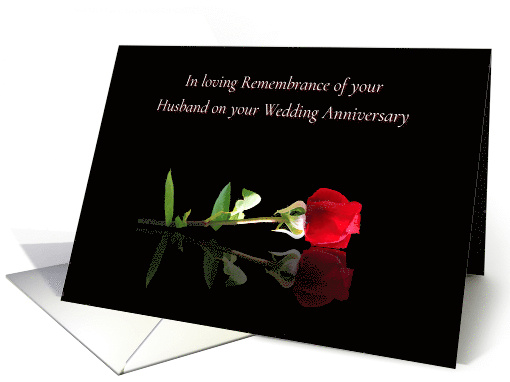 Wedding Anniversary Remembrance of Late Husband Beautiful Rose card