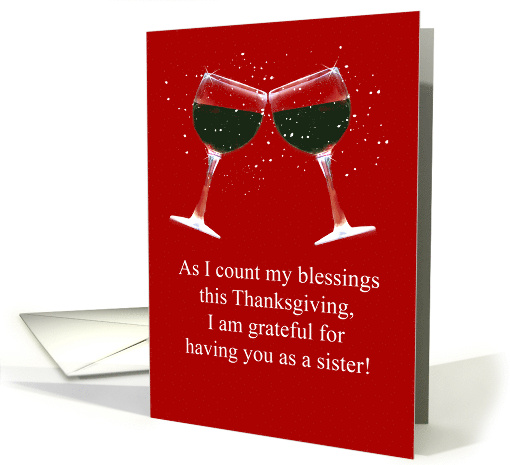 Thanksgiving Day for Sister Grateful Funny Wine Themed card (1749756)