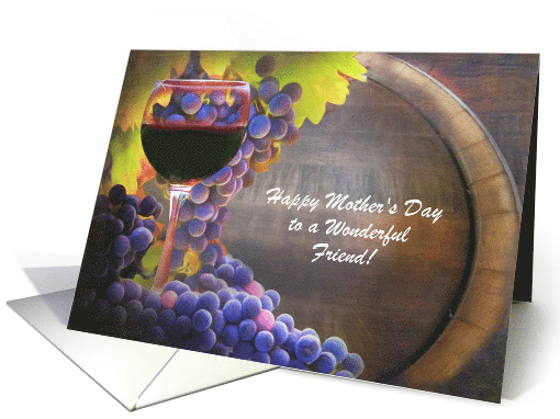 Happy Mothers Day for Friend with Wine Grapes and Barrel... (1756998)