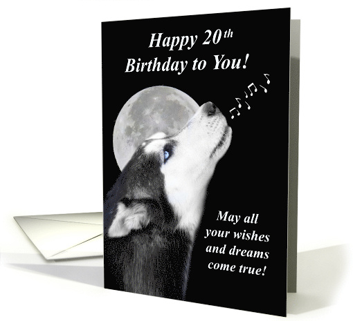 Happy 20th Birthday with Husky and Moon May all Your... (1758006)