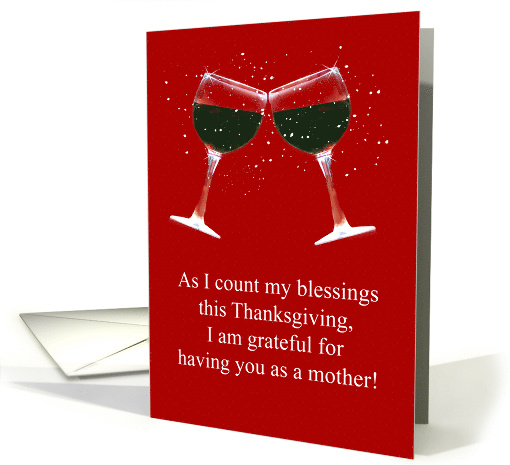 Thanksgiving Day for Mother Grateful Blessings Cheers with Wine card