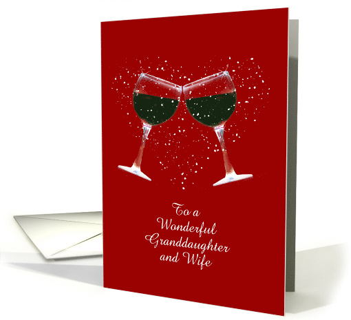 Granddaughter and Wife Happy Anniversary Toasting Wine Custom card