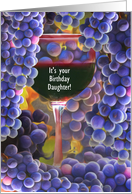 Daughter Happy Birthday with Wine and Grapes Wine Glass Custom card