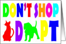 DON’T SHOP ADOPT - Shelter Animals - Dog - Cats card