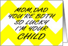 YOU’RE BOTH SO LUCKY - MOM DAD - PARENT’S ANNIVERSARY - YELLOW CHEVRON card