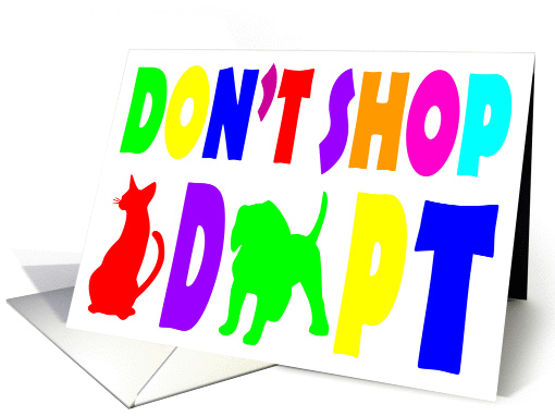 DON'T SHOP ADOPT - Shelter Animals - Dog - Cats card (1011751)