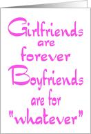 GIRL FRIENDS ARE FOREVER BOYFRIENDS ARE FOR WHATEVER - PINK card