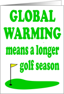 GLOBAL WARMING MEANS A LONGER GOLF SEASON - GOLFING card