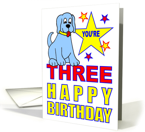 YOU'RE THREE HAPPY BIRTHDAY - DOG - PUPPY card (1033523)