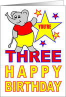 YOU’RE THREE HAPPY BIRTHDAY - ADORABLE ELEPHANT card