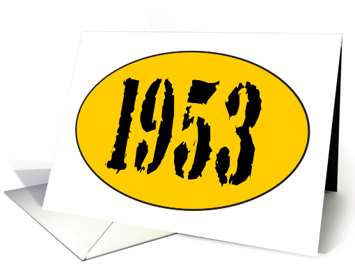 1953 BIRTH YEAR - HAPPY BIRTHDAY card (1069969)