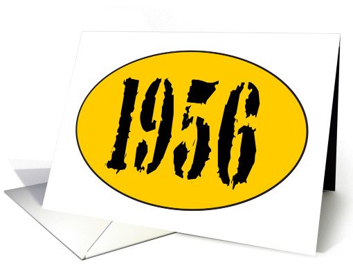 1956 BIRTH YEAR - HAPPY BIRTHDAY card (1072077)