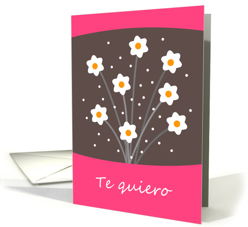 Te Quiero Card with White Flowers card (797391)