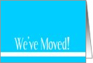 We’ve Moved card