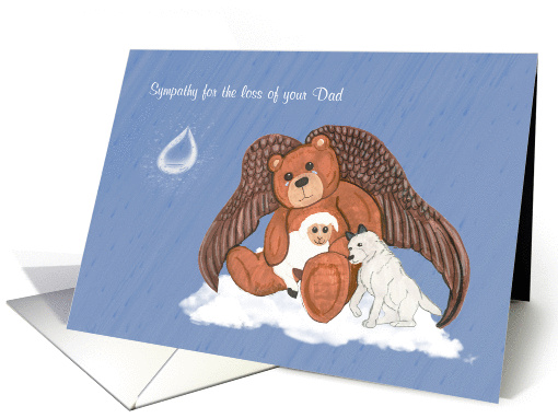 Sympathy for the loss of your Dad Weeping Angel Teddy Bear card