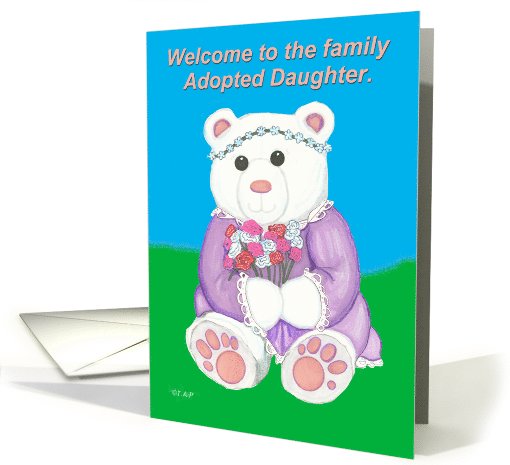 Welcome Adopted Daughter Teddy Bear card (565353)
