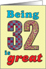 Birthday - Being 32 is great card