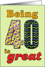 Birthday - Being 40 is great card