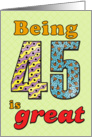 Birthday - Being 45 is great card