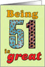 Birthday - Being 51 is great card