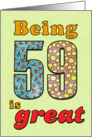 Birthday - Being 59 is great card