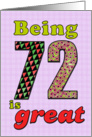 Birthday - Being 72 is great card