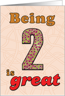 Birthday - Being 2 is great card