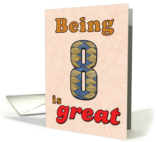 Birthday - Being 8 is great card (860122)