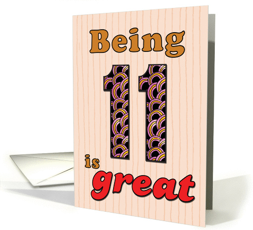 Birthday - Being 11 is great card (860133)
