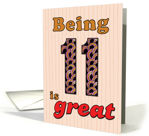 Birthday - Being 11 is great card (860133)
