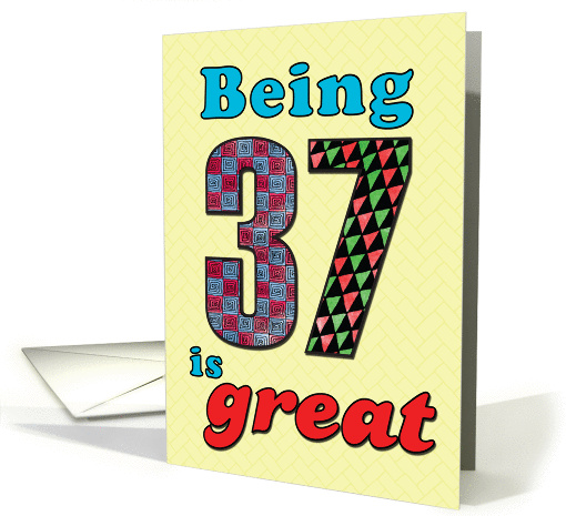 Birthday - Being 37 is great card (860182)