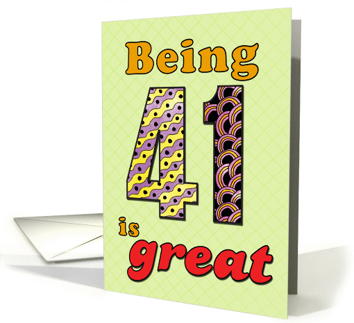 Birthday - Being 41 is great card (860191)