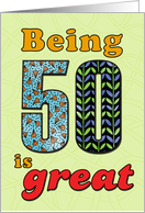 Birthday - Being 50 is great card