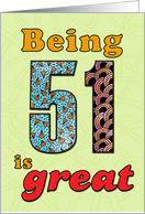 Birthday - Being 51 is great card