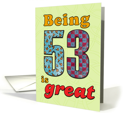 Birthday - Being 53 is great card (860205)