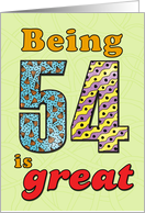 Birthday - Being 54 is great card
