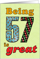 Birthday - Being 57 is great card