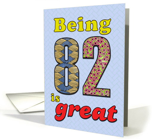 Birthday - Being 82 is great card (860569)