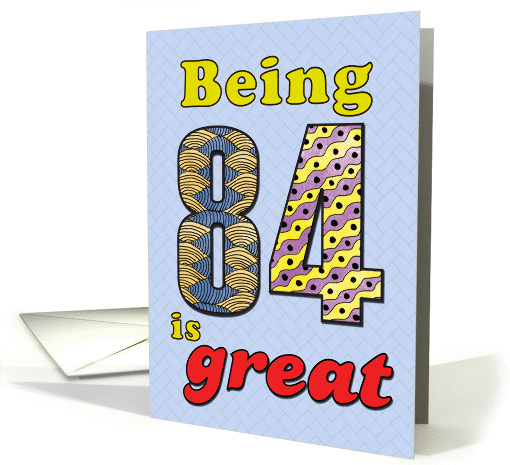 Birthday - Being 84 is great card (860571)